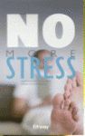 NO MORE STRESS