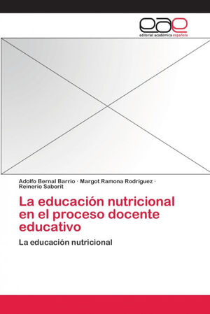 LA EDUCACIÓN NUTRICIONAL EN EL PROCESO DOCENTE EDUCATIVO: LA EDUCACIÓN NUTRICIONAL