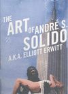 THE ART OF ANDRE S. SOLIDOR A.K.A. ELLIOTT ERWITT