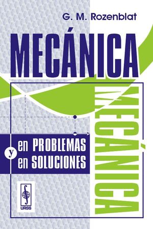 MECANICA EN PROBLEMAS Y EN SOLUCIONES