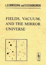 FIELDS, VACUUM, AND THE MIRROR UNIVERSE