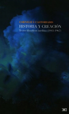 HISTORIA Y CREACION (TEXTOS FILOSOFICOS INEDITOS 1945-1967)