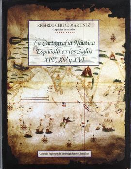 LA CARTOGRAFIA NAUTICA ESPAÑOLA EN LOS SIGLOS XIV, XV Y XVI