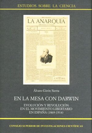 EN LA MESA CON DARWIN : EVOLUCIÓN Y REVOLUCIÓN EN EL MOVIMIENTO LIBERTARIO EN ESPAÑA (1864-1914)
