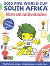 2010 FIFA WORLD CUP SOUTH AFRICA. LIBRO DE ACTIVIADES