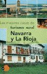 LAS MEJORES CASAS DE TURISMO RURAL: NAVARRA Y LA RIOJA