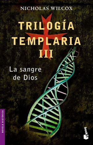 TRILOGIA TEMPLARIA III. LA SANGRE DE DIOS