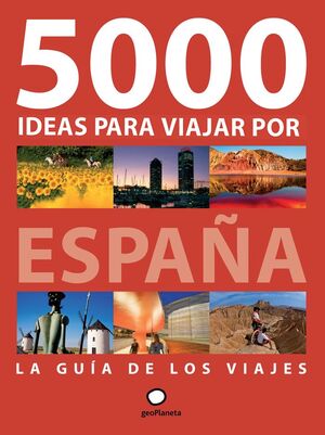 5.000 IDEAS PARA VIAJAR POR ESPAÑA