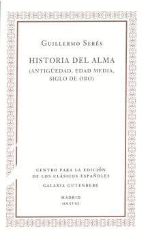 HISTORIA DEL ALMA (ANTIGÜEDAD, EDAD MEDIA, SIGLO DE ORO).