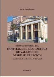 HOSPITAL RIO HORTEGA DE VALLADOLID DESDE SU CREACION