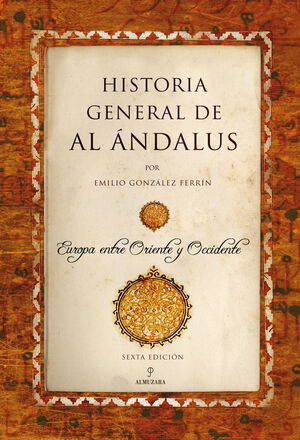 HISTORIA GENERAL DE AL ANDALUS 6/E