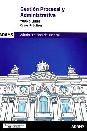CASOS PRACTICOS GESTION PROCESAL Y ADMINISTRA.2024 T.LIBRE