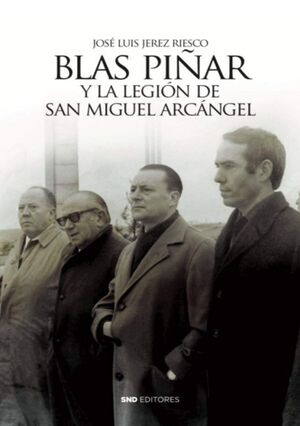 BLAS PIÑAR Y LA LEGION DE SAN MIGUEL ARCANGEL