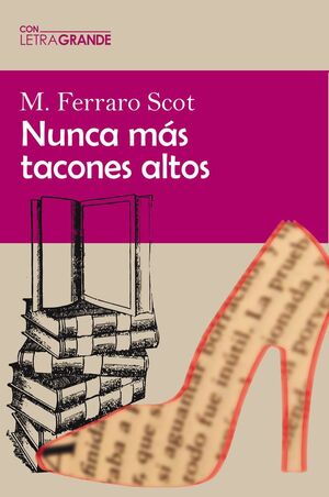 NUNCA MAS TACONES ALTOS (EDICION LETRA GRANDE)