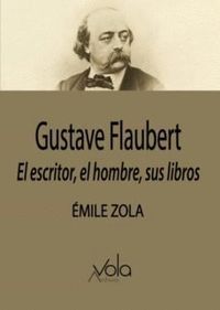 GUSTAVE FLAUBERT EL ESCRITOR EL HOMBRE,SUS LIBROS