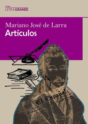 ARTICULOS DE MARIANO JOSE DE LARRA (EDICION EN LETRA GRANDE)