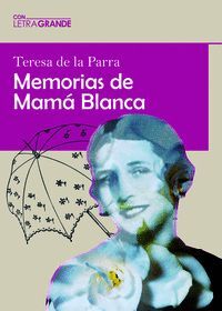 MEMORIAS DE MAMÁ BLANCA (EDICIÓN EN LETRA GRANDE)
