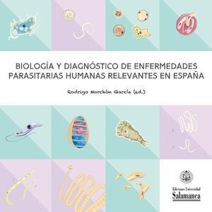 BIOLOGIA Y DIAGNOSTI.ENFERMEDA.PARASITA.HUMANAS RELE.ESPAÑA