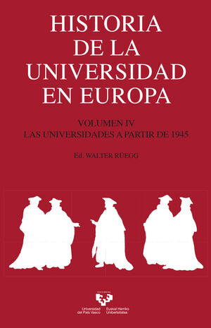 HISTORIA DE LA UNIVERSIDAD EN EUROPA. VOLUMEN IV. LAS UNIVERSIDADES A PARTIR DE 1945