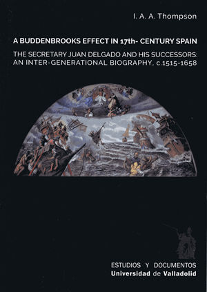 A BUDDENBROOKS EFFECT IN 17TH. CENTURY SPAIN. THE SECRETARY JUAN