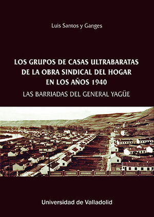 GRUPOS DE CASAS ULTRABARATAS OBRA SINDICAL DEL HOGAR 1940