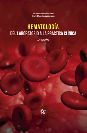 HEMATOLOGIA: DEL LABORATORIO A LA PRACTICA CLINICA-2 EDICION