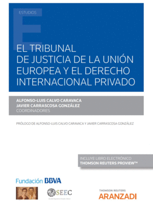 TRIBUNAL DE JUSTICIA DE LA UNIÓN EUROPEA Y EL DERECHO INTERNACIONAL PRIVADO, EL