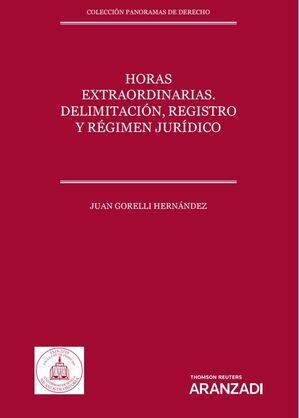 HORAS EXTRAORDINARIAS. DELIMITACIÓN, REGISTRO Y RÉGIMEN JURÍDICO (PAPEL + E-BOOK