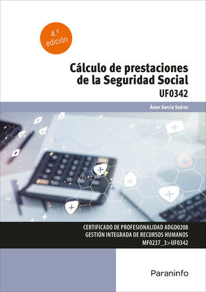 CALCULO DE PRESTACIONES SEGURIDAD SOCIAL 4/E UF0342