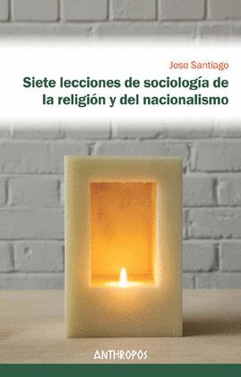 SIETE LECCIONES DE SOCIOLOGÍA DE LA RELIGIÓN Y EL NACIONALISMO