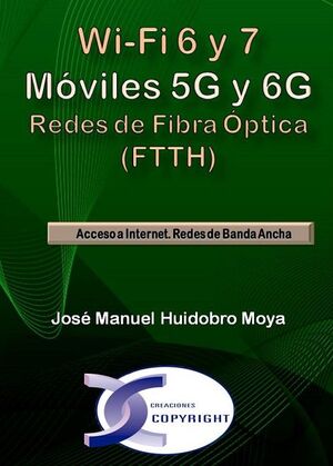 WI-FI 6 Y 7. MOVILES 5G Y 6G. REDES DE FIBRA OPTICA (FTTH)