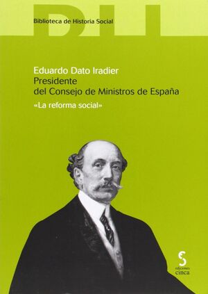 EDUARDO DATO IRADIER PRESIDENTE DEL CONSEJO MINISTROS ESPAÑA