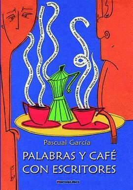PALABRAS Y CAFE CON ESCRITORES