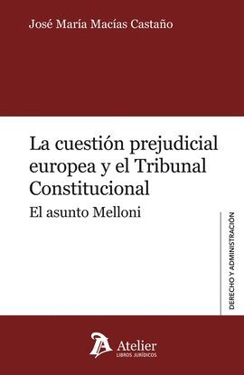LA CUESTIÓN PREJUDICIAL EUROPEA Y EL TRIBUNAL CONSTITUCIONAL.