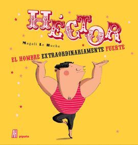 HECTOR,EL HOMBRE EXTRAORDINARIAMENTE FUERTE 2/E
