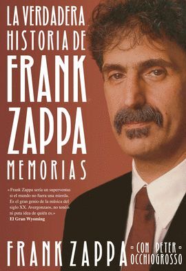 VERDADERA HISTORIA DE FRANK ZAPPA