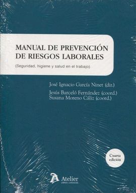 MANUAL DE PREVENCIÓN DE RIESGOS LABORALES : SEGURIDAD, HIGIENE Y SALUD EN EL TRA