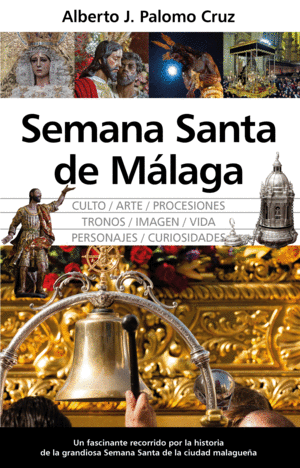 SEMANA SANTA DE MALAGA CULTO,ARTE,PROCESIONES,TRONOS