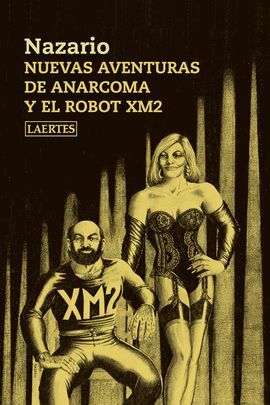 NAZARIO NUEVAS AVENTURAS DE ANARCOMA Y EL ROBOT XM2