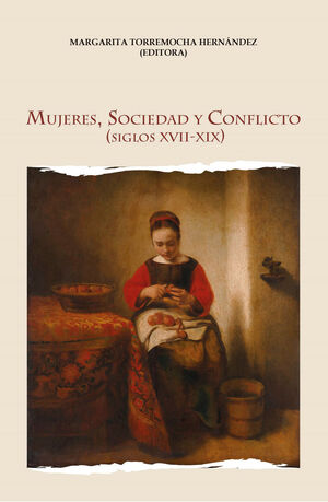 MUJERES, SOCIEDAD Y CONFLICTO (SIGLOS XVII-XIX)