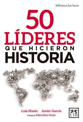 50 LIDERES QUE HICIERON HISTORIA