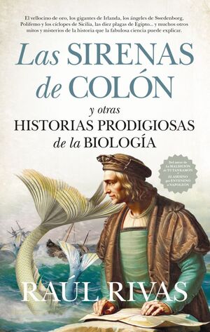 SIRENAS DE COLON Y OTRAS HISTORIAS PRODIGIOSAS DE BIOLOGIA