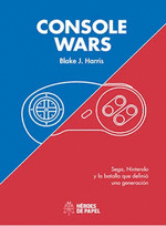 CONSOLE WARS: SEGA, NINTENDO Y LA BATALLA QUE DEFINIO UNA GENERAC