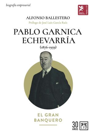 PABLO GARNICA ECHEVARRIA 1876-1959 GRAN BANQUERO