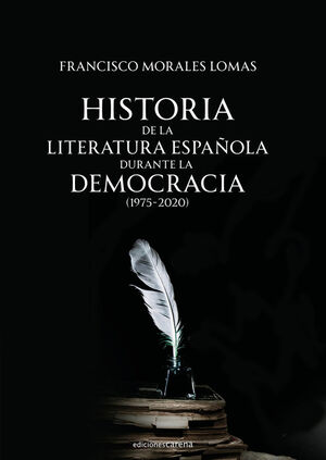 HISTORIA DE LA LITERATURA ESPAÑOLA DURANTE LA DEMOCRACIA