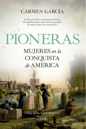 PIONERAS. MUJERES EN LA CONQUISTA DE AMÉRICA