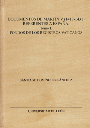 DOCUMENTOS DE MARTIN V 1417-1431 REFE.A ESPAÑA (1)