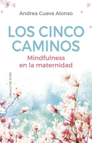 CINCO CAMINOS MINDFULNESS EN LA MATERNIDAD