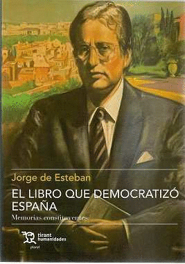 LIBRO QUE DEMOCRATIZO ESPAÑA MEMORIAS CONSTITUYENTES