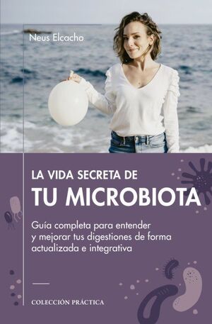 LA VIDA SECRETA DE TU MICROBIOTA - GUIA COMPLETA P